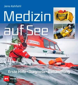 Jens Kohfahl Medizin auf See: Erste Hilfe, Diagnose, Behandlung